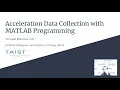 Acceleration Data Collection with MATLAB Programming