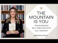 The Mountain Is You Transforming Self-Sabotage Into Self-Mastery book Book Reading