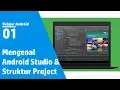 Belajar Android - Mengenal Android Studio dan Struktur Project