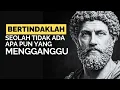 Lagu Pelajari Cara Bertindak Seolah Tidak Ada Apa Pun yang Mengganggumu | Stoikisme