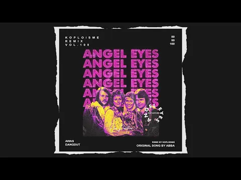 Download MP3 ABBA - Angel Eyes (Koplo is Me Edit)