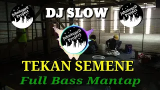 Download DJ TEKAN SEMENE SLOW FULL BASS MANTAP MP3