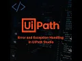 The TryCatch Throw and Rethrow Activities in UiPath Studio