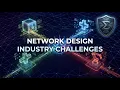 Network Design Solving Industry Communication Challenges Ep 02