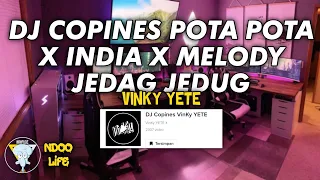 Download DJ COPINES POTA POTA X INDIA X MELODY JEDAG JEDUG [ @VinKyYETE ] MP3