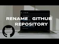 RENAME GITHUB REPOSITORY Change Github Repository Name Github REPO Github Repository