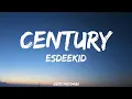 Lagu EsDeeKid - Century (Lyrics)