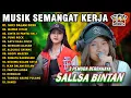 Download Lagu MUSIK SEMANGAT KERJA 🤗SUCI DALAM DEBU, MAWAR HITAM || SALLSA BINTAN 3 PEMUDA BERBAHAYA FULL ALBUM