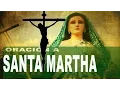 Oracion Para Peticiones Muy Urgentes a Santa Martha