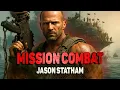 MISSION COMBAT - JASON STATHAM's New Action Movie 2025 full movie english Action Movies 2025