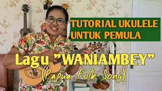 Download Lagu Waniambey - Papua Folk Song || Tutorial Paling Mudah Cara Main Ukulele Untuk Pemula MP3