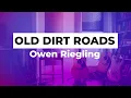 Owen Riegling - Old Dirt Roads