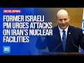 Israel s Former PM Bennett Calls For Attacks On Iran s Nuclear Sites Dawn News English