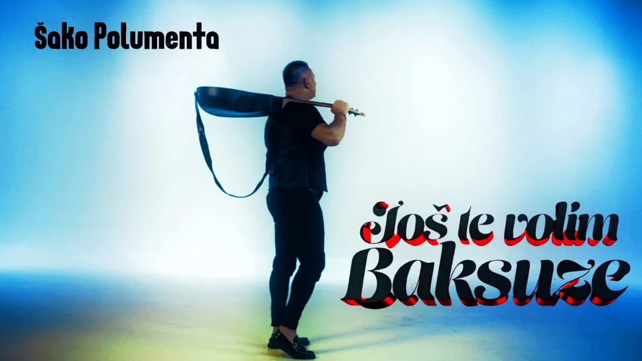 SAKO POLUMENTA - JOS TE VOLIM BAKSUZE (OFFICIAL VIDEO)