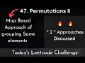 Leetcode 47 Permutations II Map Based Approach of Grouping Discussed