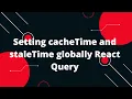 React Query Tutorial in Hindi Setting cacheTime and staleTime globally React Query