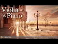 Violin and Piano - Classical Music