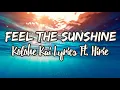 Feel The Sunshine Lyrics | Kolohe Kai ft. Hirie New Song 2021