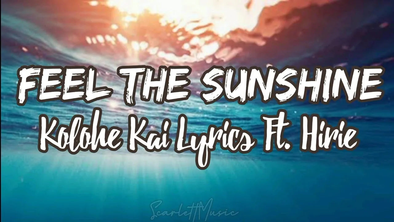 Feel The Sunshine Lyrics | Kolohe Kai ft. Hirie New Song 2021 Feel The Sunshine Lyrics | Kolohe Kai ft. Hirie New Song 2021