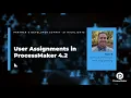 User Assignments with ProcessMaker 4 2