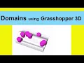 Domains using Grasshopper 3D