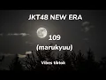 Download Lagu JKT48(New era) - 109(Marukyuu) ||vibes tiktok dari JKT 48 new era!!