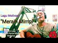 Download Lagu Asen - Meraih Mimpi ( Cipta Lagu Dengan Karya Musik Seadanya )