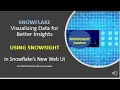 SNOWSIGHT Explained Creating a Snowflake Visualization Dashboard a Great New Tool for Data Analysts