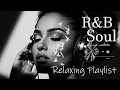 【R\u0026B Soul】Relaxing R\u0026B Soul Music – Smooth Vocals \u0026 Chill Grooves Study • Focus • Relax
