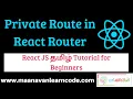 Private Routes React Router MERN Stack React JS Tamil Tutorial