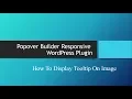 How To Display Tooltip On Image-Popover Builder Responsive WordPress Plugin