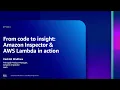 AWS re Inforce 2023 - From code to insight Amazon Inspector AWS Lambda in action APS221