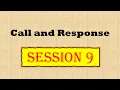 Session 9 Call and Response