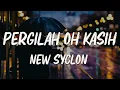 Download Lagu New Syclon - Pergilah Oh Kasih (Lirik  Video)