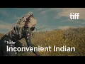 INCONVENIENT INDIAN Trailer Canada s Top Ten TIFF 2020