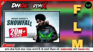 snowfall dhol remix jordan sandhu feat dj lahoria production latest punjabi song remix 2023 320k 
