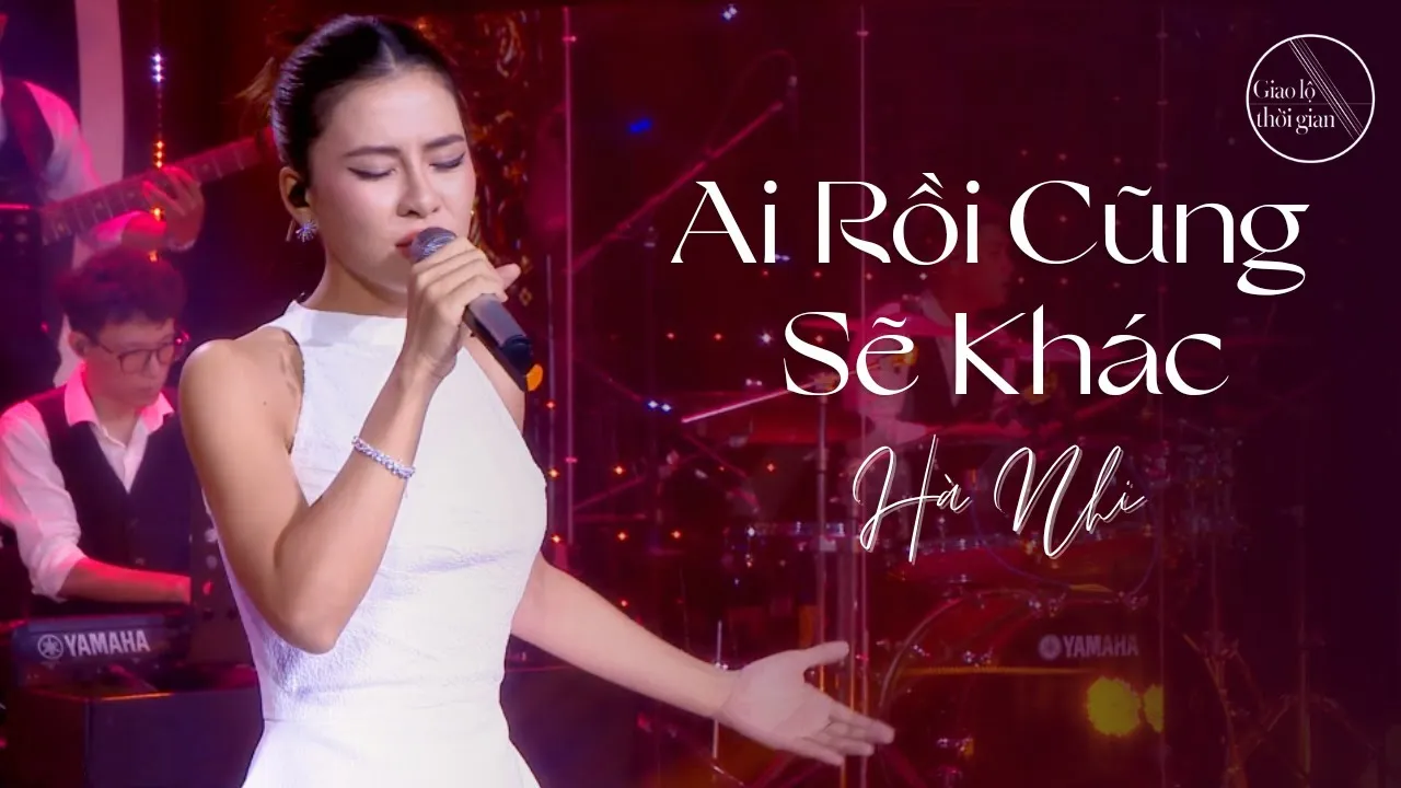 Outline Video AI RỒI CŨNG SẼ KHÁC | HÀ NHI | LIVE VERSION AT GIAO LỘ THỜI GIAN