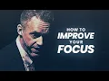 How To Improve Focus and Concentration Jordan Peterson Best Life Advice