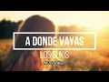 A Donde Vayas - Los Bukis LETRA (HD)