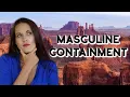 Containment - What a Woman Needs From a Man in a Relationship