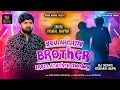 Download Lagu Vishal Hapor | You Are My Brother From Another Mother | DJ Remix | Bhaibandi Song | @RoyalDigital