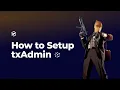 Ultimate Guide Mastering txAdmin FiveM Setup