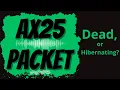 AX25 Packet Radio Dead or Hibernating Steve Galbraith KB7ITU Idaho ERC Net December 3 2025