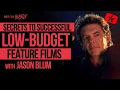 Secrets to Successful Low-Budget Feature Films with Jason Blum