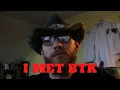 I was in Prison with the BTK Killer
