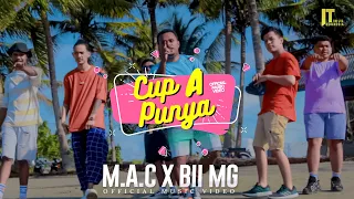 Download M.A.C x Bii Mafia Gang - Cup A Punya (Official Video) | Lagu Timur Terbaru MP3