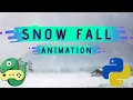 Snow Fall Animation How to Make it Snow Python Project