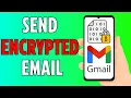How to Send Encrypted Email On Gmail 2024