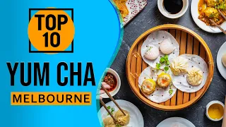 Top 10 Best yum cha in Melbourne Australia