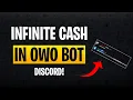 How to Get INFINITE OWO BOT CASH Best way